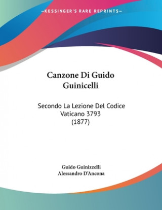 Livro Canzone Di Guido Guinicelli: Secondo La Lezione Del Codice Vaticano 3793 (1877) Guido Guinizzelli