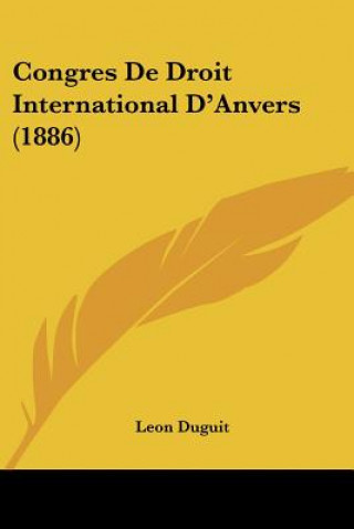 Kniha Congres De Droit International D'Anvers (1886) Leon Duguit
