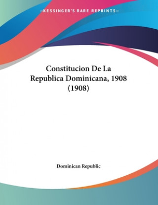 Carte Constitucion De La Republica Dominicana, 1908 (1908) Dominican Republic