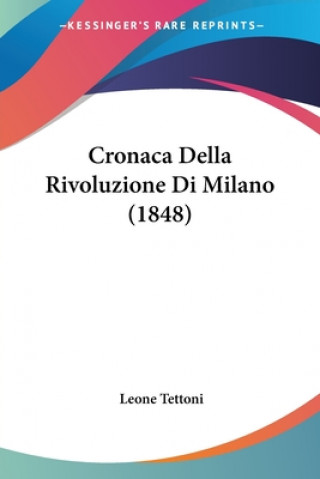 Libro Cronaca Della Rivoluzione Di Milano (1848) Leone Tettoni