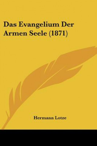 Книга Das Evangelium Der Armen Seele (1871) Hermann Lotze