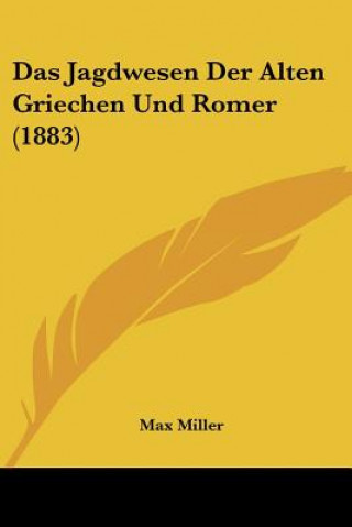 Carte Das Jagdwesen Der Alten Griechen Und Romer (1883) Max Miller