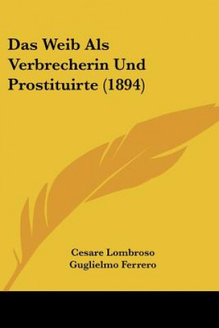 Kniha Das Weib Als Verbrecherin Und Prostituirte (1894) Cesare Lombroso