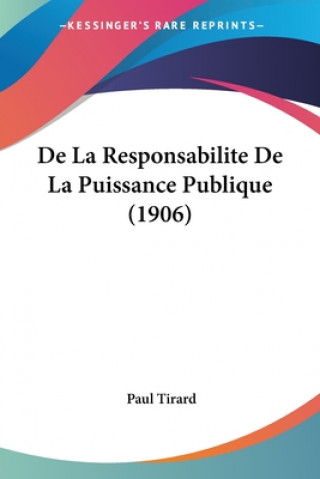 Libro De La Responsabilite De La Puissance Publique (1906) Paul Tirard