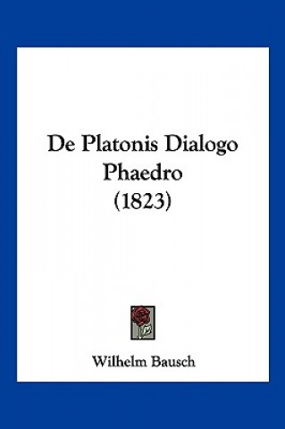 Книга De Platonis Dialogo Phaedro (1823) Wilhelm Bausch