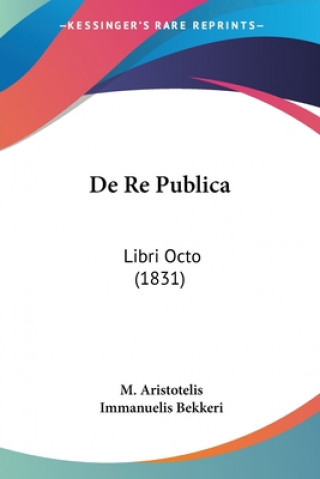Livro De Re Publica: Libri Octo (1831) M. Aristotelis