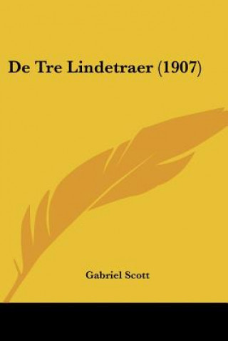 Buch de Tre Lindetraer (1907) Gabriel Scott