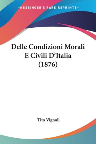 Kniha Delle Condizioni Morali E Civili D'Italia (1876) Tito Vignoli
