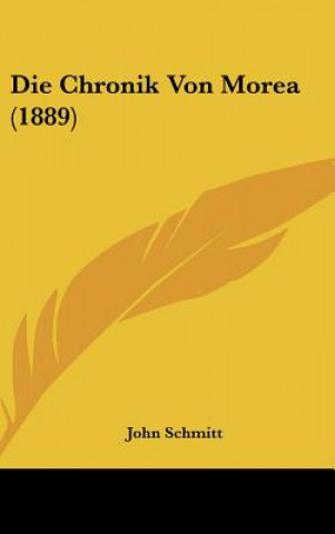 Книга Die Chronik Von Morea (1889) John Schmitt