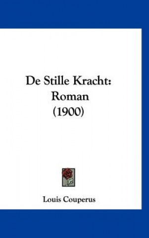 Könyv de Stille Kracht: Roman (1900) Louis Couperus