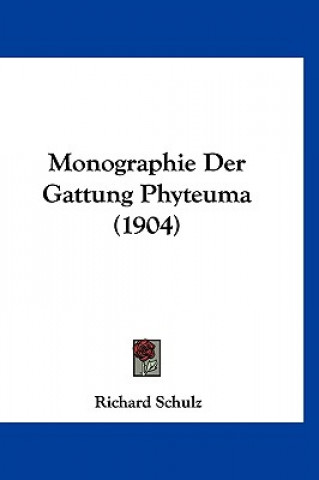 Kniha Monographie Der Gattung Phyteuma (1904) Richard Schulz
