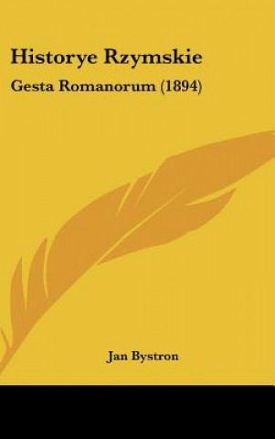 Kniha Historye Rzymskie: Gesta Romanorum (1894) Jan Bystron