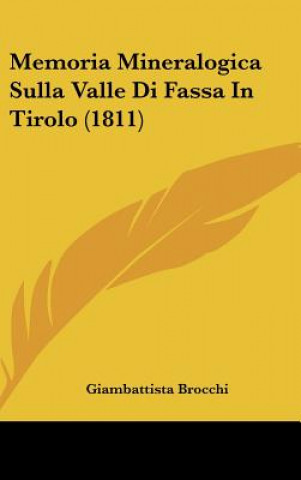 Kniha Memoria Mineralogica Sulla Valle Di Fassa in Tirolo (1811) Giambattista Brocchi