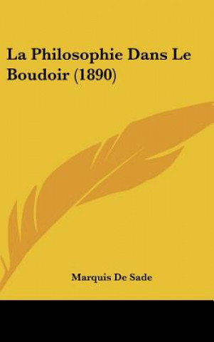 Kniha La Philosophie Dans Le Boudoir (1890) Marquis de Sade