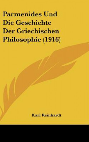 Книга Parmenides Und Die Geschichte Der Griechischen Philosophie (1916) Karl Reinhardt