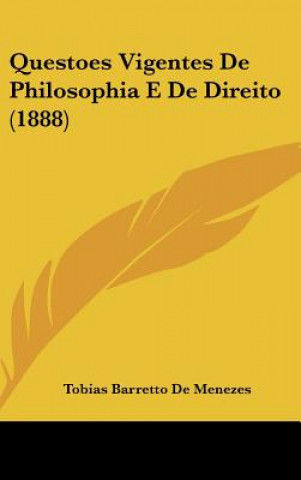Kniha Questoes Vigentes de Philosophia E de Direito (1888) Tobias Barretto De Menezes