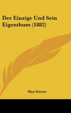 Kniha Der Einzige Und Sein Eigenthum (1882) Max Stirner