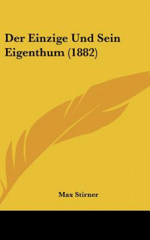 Knjiga Der Einzige Und Sein Eigenthum (1882) Max Stirner