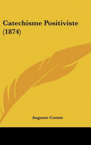 Книга Catechisme Positiviste (1874) Auguste Comte