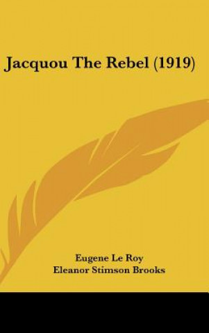 Kniha Jacquou the Rebel (1919) Eugene Le Roy