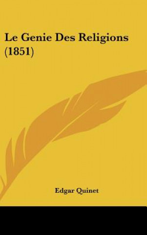 Kniha Le Genie Des Religions (1851) Edgar Quinet