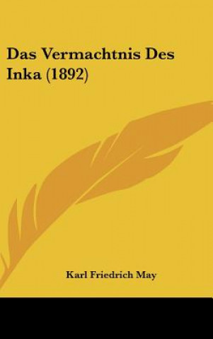 Kniha Das Vermachtnis Des Inka (1892) Karel May
