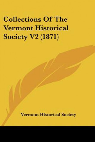 Knjiga Collections Of The Vermont Historical Society V2 (1871) Vermont Historical Society