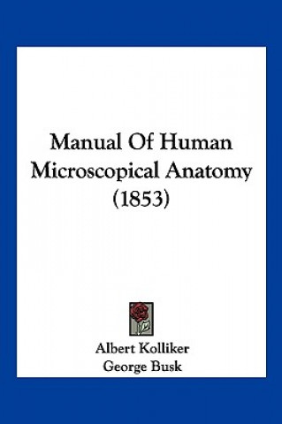 Carte Manual Of Human Microscopical Anatomy (1853) Albert Kolliker