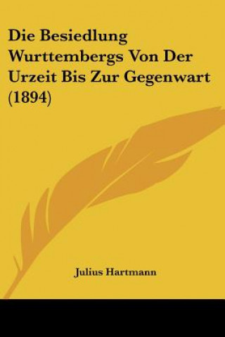 Book Die Besiedlung Wurttembergs Von Der Urzeit Bis Zur Gegenwart (1894) Julius Hartmann