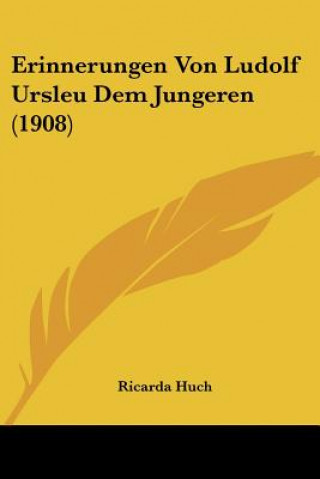 Buch Erinnerungen Von Ludolf Ursleu Dem Jungeren (1908) Ricarda Huch