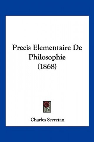 Buch Precis Elementaire De Philosophie (1868) Charles Secretan