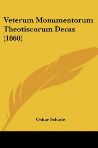 Kniha Veterum Monumentorum Theotiscorum Decas (1860) Oskar Schade
