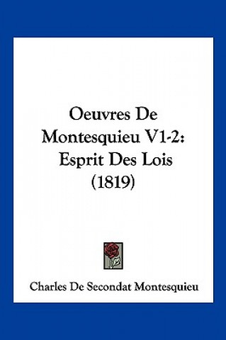 Kniha Oeuvres de Montesquieu V1-2: Esprit Des Lois (1819) Charles De Secondat Montesquieu