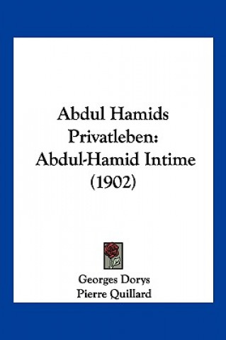 Kniha Abdul Hamids Privatleben: Abdul-Hamid Intime (1902) Georges Dorys