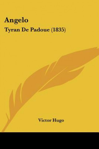 Kniha Angelo: Tyran de Padoue (1835) Victor Hugo