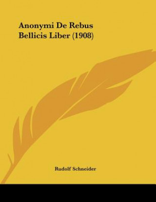 Book Anonymi De Rebus Bellicis Liber (1908) Rudolf Schneider