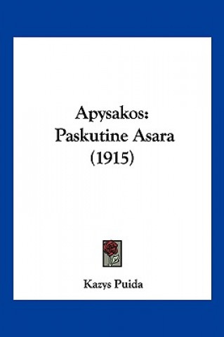 Kniha Apysakos: Paskutine Asara (1915) Kazys Puida