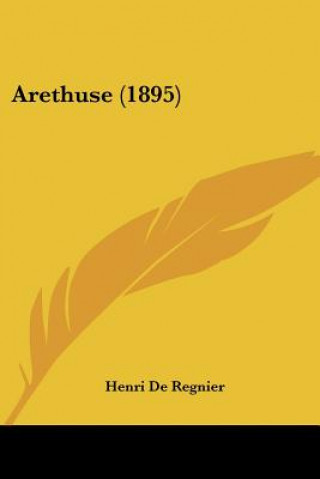 Kniha Arethuse (1895) Henri De Regnier