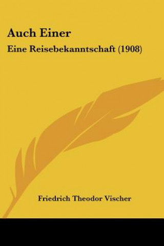 Buch Auch Einer: Eine Reisebekanntschaft (1908) Friedrich Theodor Vischer