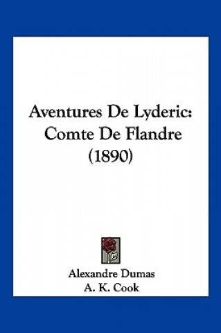 Kniha Aventures De Lyderic: Comte De Flandre (1890) Alexandre Dumas