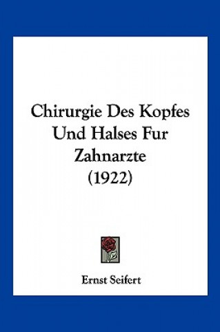 Buch Chirurgie Des Kopfes Und Halses Fur Zahnarzte (1922) Ernst Seifert