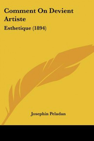 Книга Comment On Devient Artiste: Esthetique (1894) Josephin Peladan
