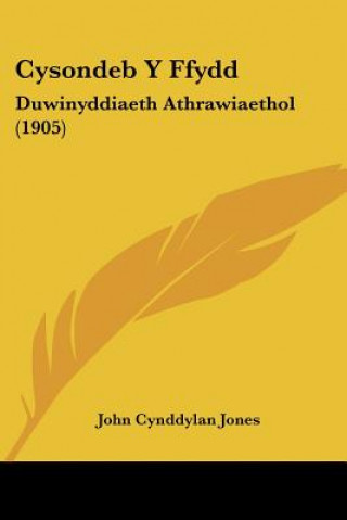 Kniha Cysondeb y Ffydd: Duwinyddiaeth Athrawiaethol (1905) John Cynddylan Jones