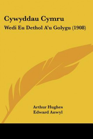 Kniha Cywyddau Cymru: Wedi Eu Dethol A'u Golygu (1908) Arthur Hughes