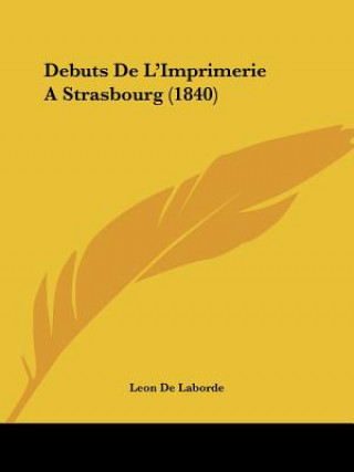 Boek Debuts De L'Imprimerie A Strasbourg (1840) Leon De Laborde