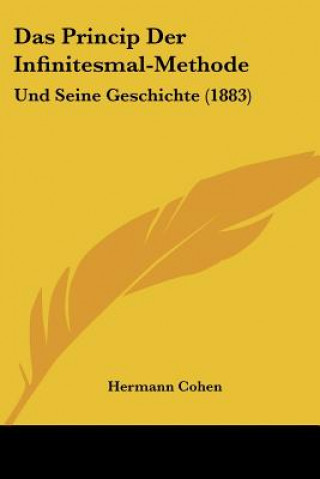 Книга Das Princip Der Infinitesmal-Methode: Und Seine Geschichte (1883) Hermann Cohen