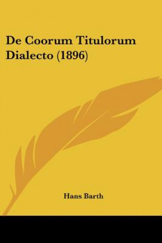 Knjiga De Coorum Titulorum Dialecto (1896) Hans Barth