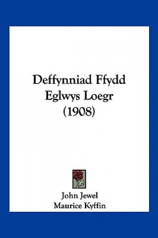 Knjiga Deffynniad Ffydd Eglwys Loegr (1908) John Jewel