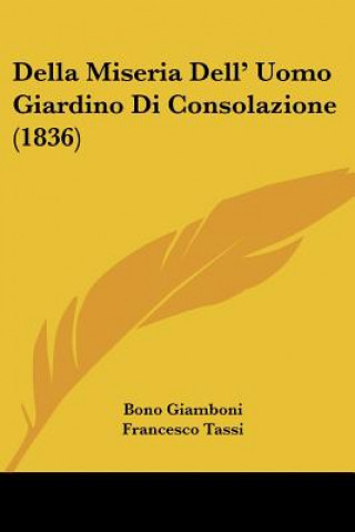 Kniha Della Miseria Dell' Uomo Giardino Di Consolazione (1836) Bono Giamboni