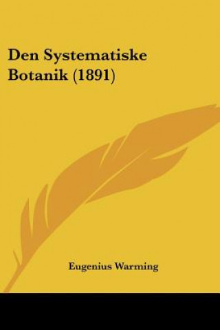 Kniha Den Systematiske Botanik (1891) Eugenius Warming